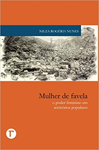 Mulher de favela: o poder feminino em territórios populares